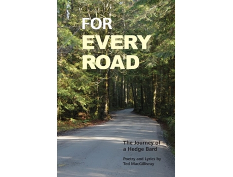 Livro FOR EVERY ROAD de Ted Macgillivray (Inglês)