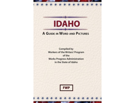 Livro Idaho A Guide In Word and Pictures de Federal Writers Project (Inglês - Capa Dura)