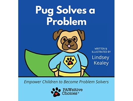 Livro Pug Solves a Problem Empower Children to Become Problem Solvers de Lindsey Kealey (Inglês)
