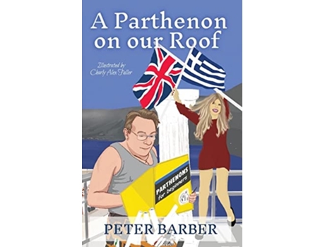 Livro A Parthenon on our Roof Adventures of an Anglo-Greek marriage de Peter Barber (Inglês)