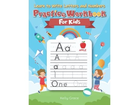 Livro Learn to Write Letters and Numbers Practice Workbook for Kids de Kelly Grace (Inglês)