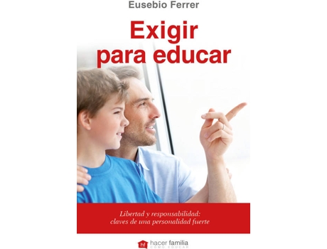 Livro Exigir Para Educar de Eusebio Ferrer Horter (Espanhol)