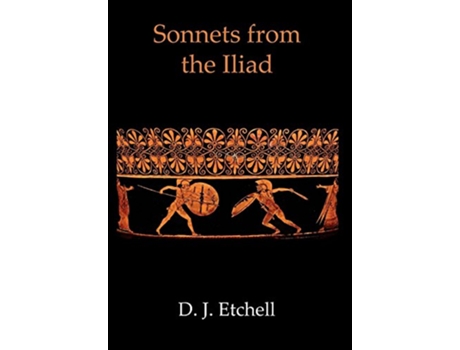 Livro Sonnets from the Iliad de D J Etchell (Inglês)