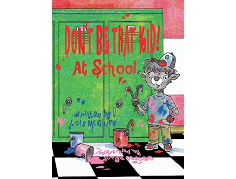 Livro Dont Be That KID at School de Lois McGuire (Inglês)