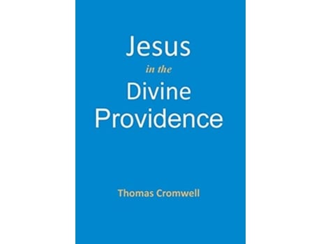 Livro Jesus in the Divine Providence de Thomas Cromwell (Inglês - Capa Dura)