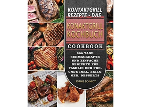 Livro Kontaktgrill Rezepte - Das Konaktgrill Kochbuch 2021 De Sophie Schmidt (alemão)