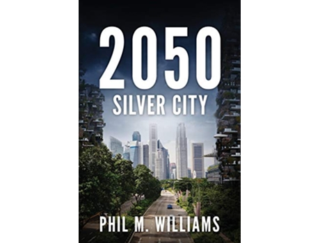 Livro 2050 Silver City Book 3 de Phil M Williams (Inglês)