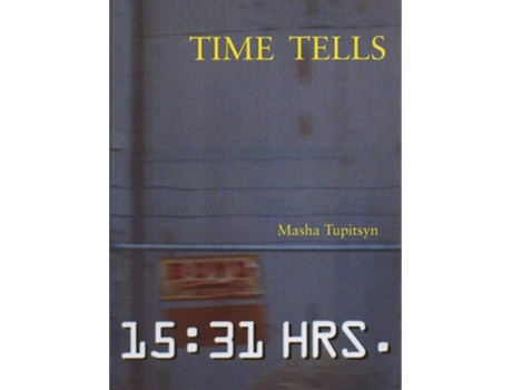 Livro Time Tells de Masha Tupitsyn (Inglês)