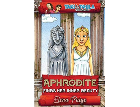 Livro Aphrodite Finds Her Inner Beauty Taki Toula Time Travelers de Elena Paige (Inglês)