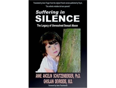 Livro Suffering in Silence The Legacy of Unresolved Sexual Abuse de Ghislain Devroede Anne Ancelin Schutzenberger (Inglês)