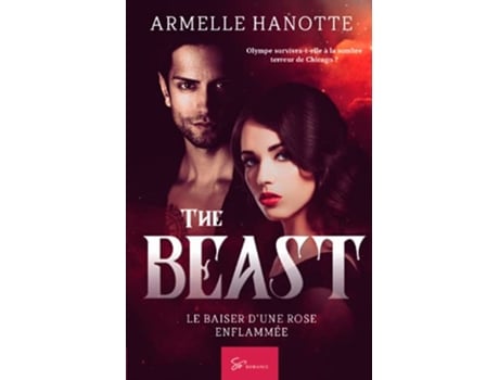 Livro The Beast Tome 1 Le baiser dune rose enflammée French Edition de Armelle Hanotte (Francês)