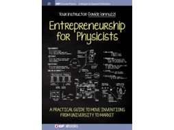 Livro Entrepreneurship For Physicists A Practical Guide To Move Inventions From University To Market De Davide Iannuzzi (inglês)