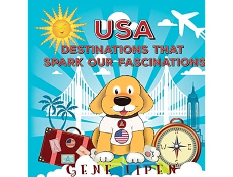 Livro USA Destinations That Spark Our Fascinations Kids Books for Young Explorers de Gene Lipen (Inglês)