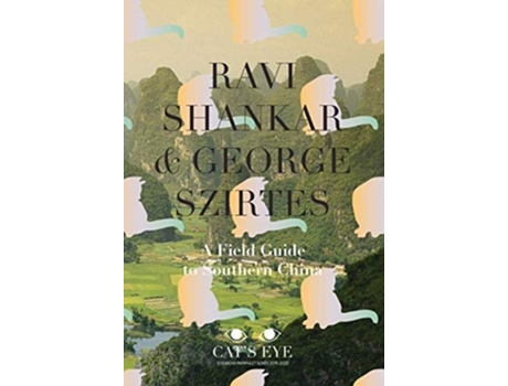 Livro A Field Guide To Southern China de George Szirtes e Ravi Shankar (Inglês)