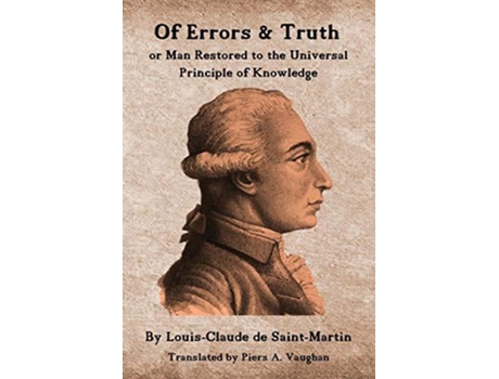 Livro Of Errors Truth Man Restored to the Universal Principle of Knowledge de LouisClaude De SaintMartin (Inglês)