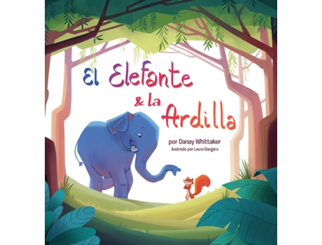 Livro El Elefante amp la Ardilla de Danay Whittaker (Inglês)