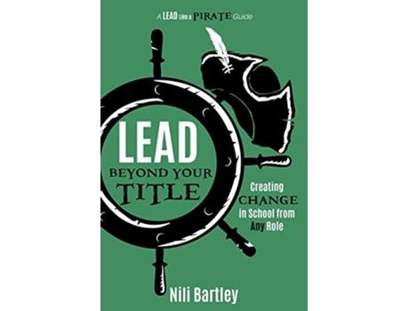 Livro Lead beyond Your Title Creating Change in School from Any Role de Nili Bartley (Inglês)