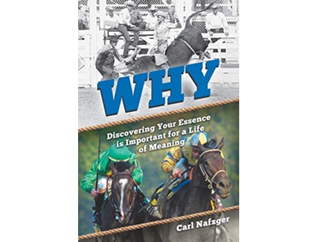 Livro Why Discovering Your Essence Is Important for a Life of Meaning de Carl Nafzger (Inglês)