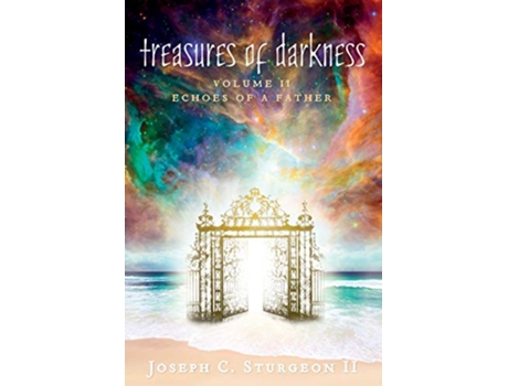 Livro Treasures of Darkness Volume II Echoes of a Father de Joseph C Sturgeon II (Inglês)