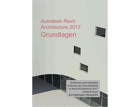 Livro Autodesk Revit Architecture 2017 Grundlagen German Edition de Markus Hiermer (Alemão)