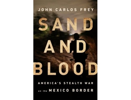 Livro Sand and Blood de John Carlos Frey (Inglês - Capa Dura)