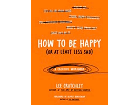 Livro How To Be Happy (Or At Least Less Sad) de Lee Crutchley