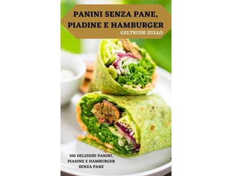 Livro PANINI SENZA PANE, PIADINE E HAMBURGER de GELTRUDE ZULLO (Inglês)