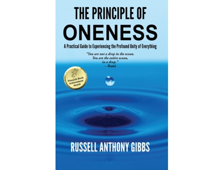 Livro The Principle Of Oneness A Practical Guide To Experiencing The Profound Unity Of Everything De Russell Anthony Gibbs (inglês)