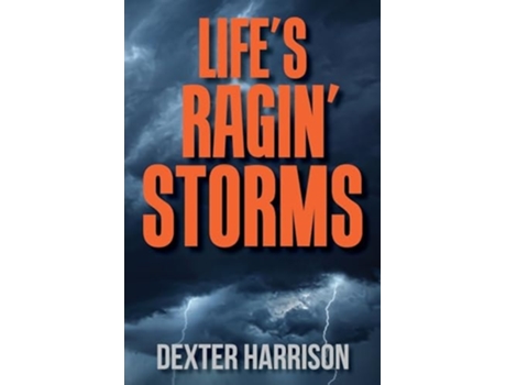 Livro Lifes Ragin Storms de Dexter Harrison (Inglês)