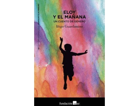 Livro Eloy Y El Mañana : Un Cuento De Género de Íñigo Guardamino (Espanhol)