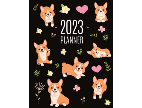 Livro Corgi Planner 2023 Daily Organizer January-december Beautiful Agenda With Adorable Dogs De Happy Oak Tree Press (inglês)