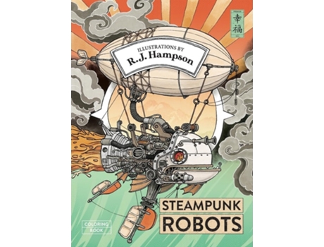 Livro Steampunk Robots Coloring Book de R J Hampson (Inglês - Capa Dura)
