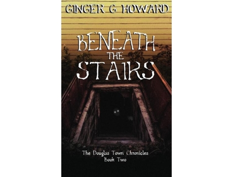 Livro Beneath The Stairs De Ginger G Howard (inglês)