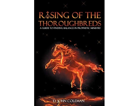 Livro Rising of the Thoroughbreds A Guide to Finding Balance in Prophetic Ministry de Deland John Coleman (Inglês)
