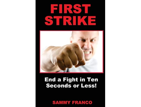 Livro First Strike End a Fight in Ten Seconds or Less de Sammy Franco (Inglês)