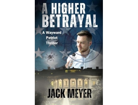 Livro A Higher Betrayal A Wayward Patriot Thriller de Jack Meyer (Inglês)