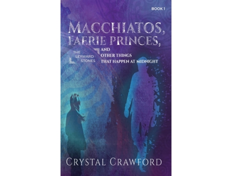 Livro Macchiatos, Faerie Princes, and Other Things That Happen at Midnight de Crystal Crawford (Inglês)