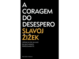A Coragem Do Desespero De Slavoj Žižek