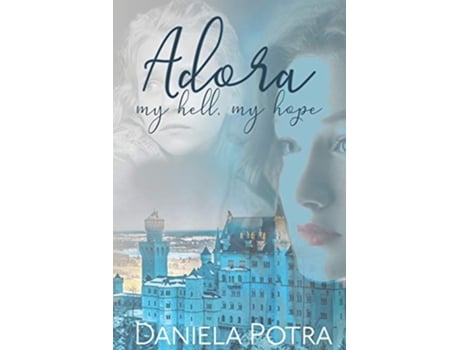 Livro ADORA My Hell My Hope de Daniela Potra (Inglês)