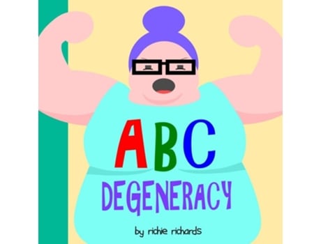 Livro ABC Degeneracy An Alphabet Book for Degenerates de Richie Richards (Inglês)