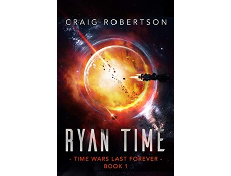 Livro Ryan Time Ryanverse Book 19 Time Wars Last Forever de CRAIG ROBERTSON (Inglês)