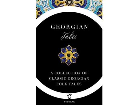 Livro Georgian Tales A Collection of Classic Georgian Folk Tales de John Oliver Wardrop (Inglês)
