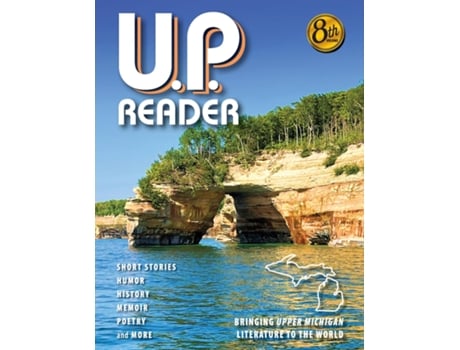 Livro U.P. Reader -- Volume 8 Bringing Upper Michigan Literature to the World de Mikel B Classen (Inglês)