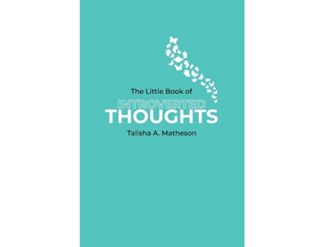 Livro The Little Book Of Introverted Thoughts De Matheson, Talisha Et Al. (inglês)