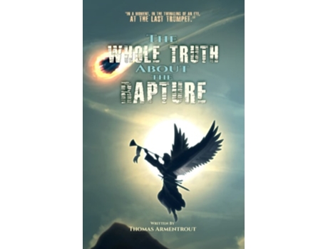 Livro The Whole Truth About the Rapture de Thomas Armentrout (Inglês)