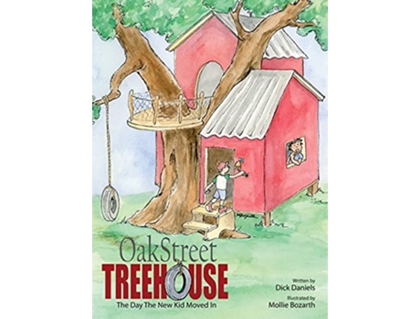 Livro Oak Street Treehouse The Day The New Kid Moved In de Dick Daniels (Inglês)