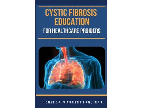 Livro Cystic Fibrosis Education for Healthcare Providers de Washington, Rrt et al. (Inglês)