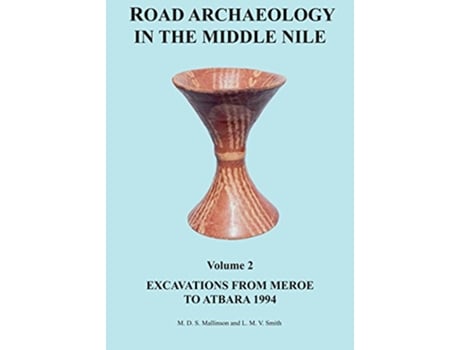 Livro Road Archaeology in the Middle Nile Volume 2 de Michael Mallinson e Laurence Smith (Inglês - Capa Dura)