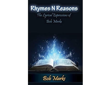 Livro Rhymes N Reasons The Lyrical Expressions of Bob Marks de Bob Marks (Inglês)