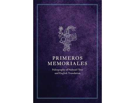Livro Primeros Memoriales, Part 2 De Fray Bernardino De Sahagun (inglês)